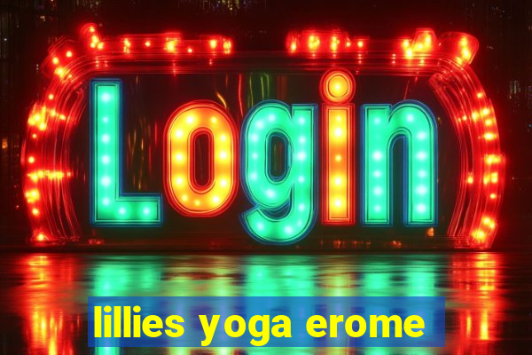 lillies yoga erome